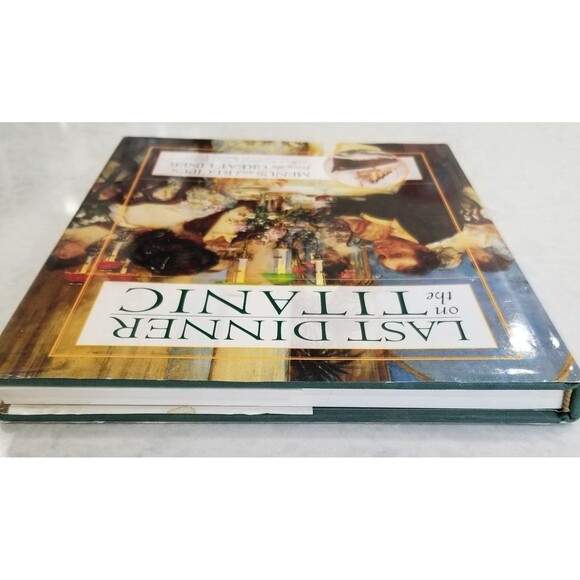 Last Dinner on the Titanic Menus and Recipes from the Great Liner hardcover book - Picture 7 of 10